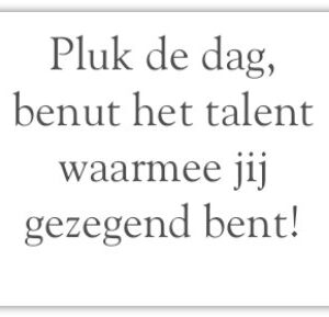 Pluk de dag